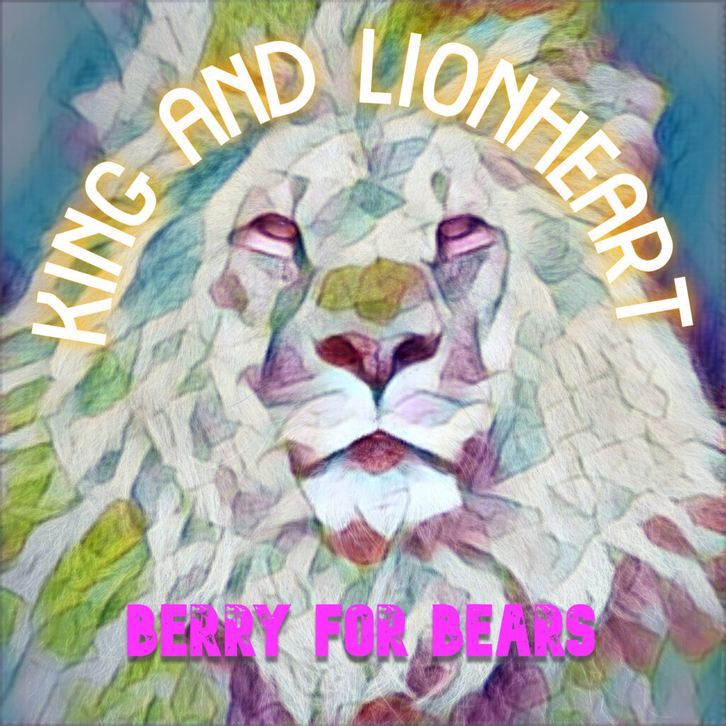 KING AND LIONHEART - Berry for Bears