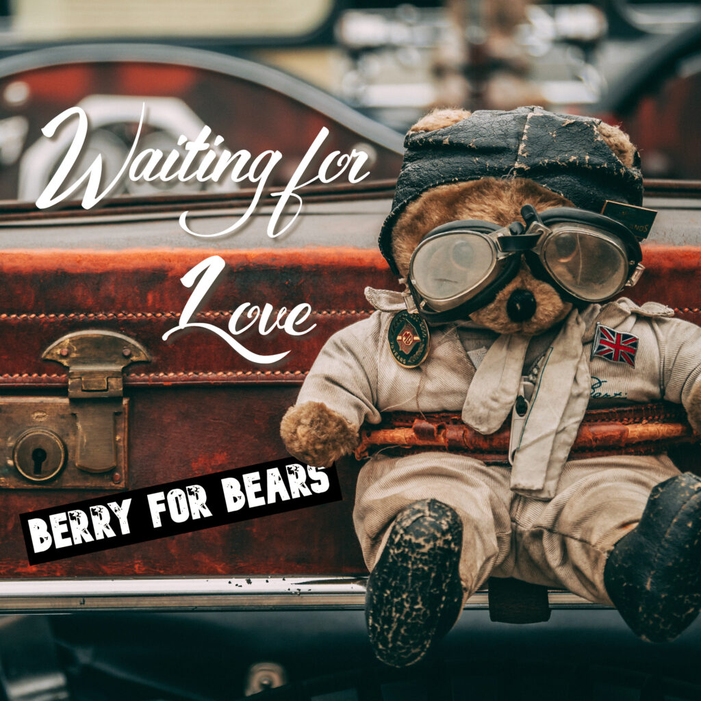 Waiting for Love - Berry for Bears