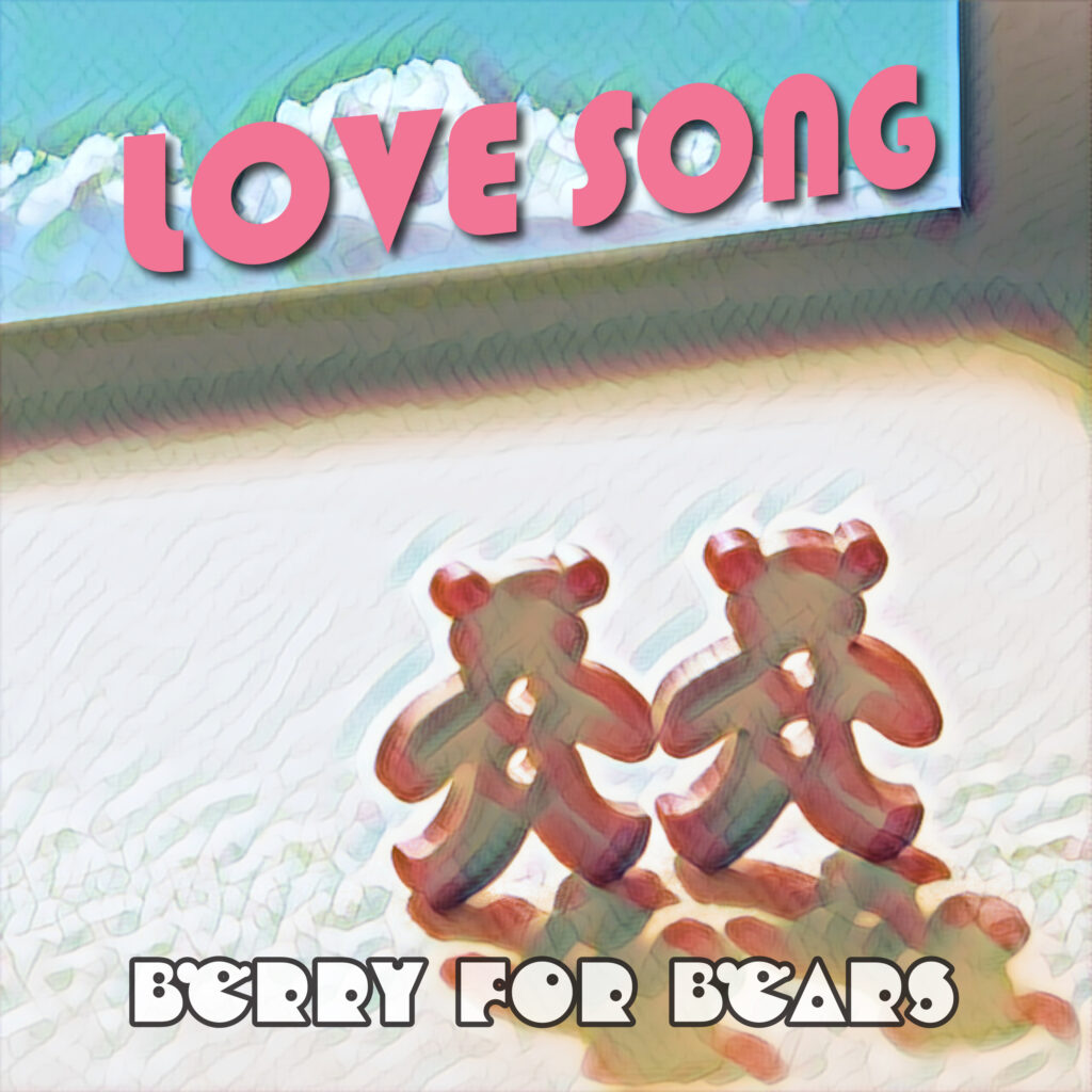 Love Song - Berry for Bears